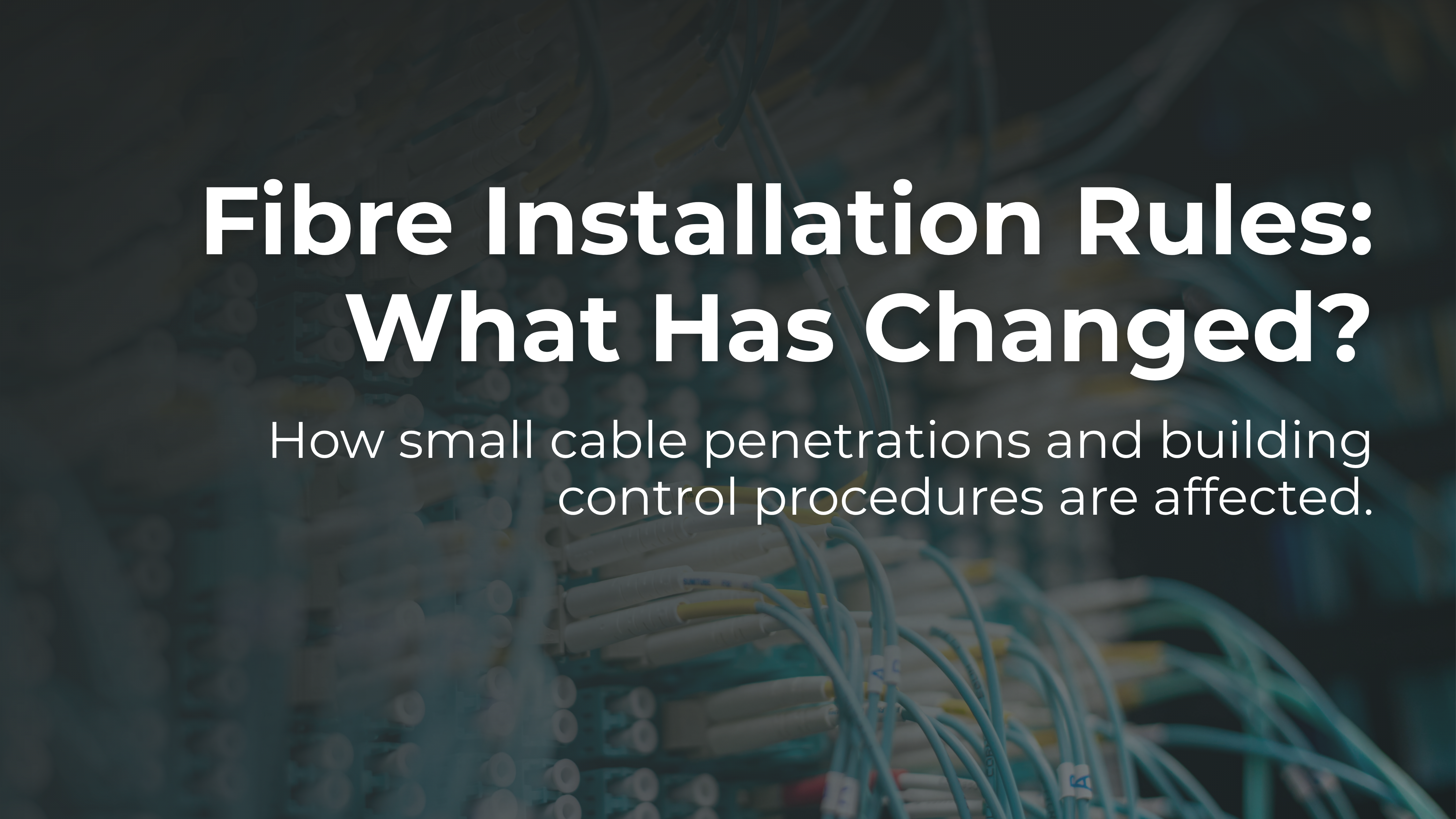 Fibre optic building regulations